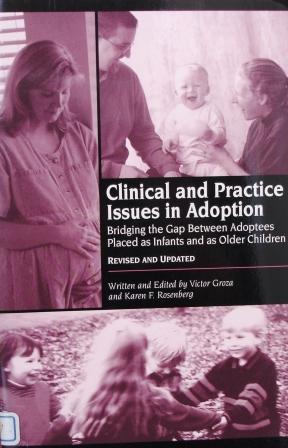 Clinical and Practice Issues in Adoption: Bridging the Gap Between Adoptees Placed As Infants and As Older Children