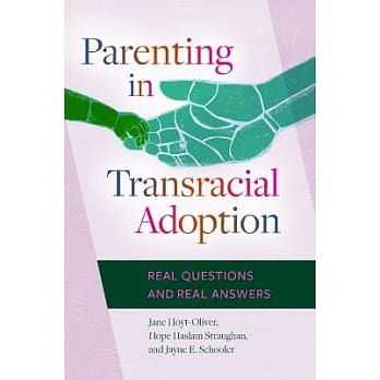 Parenting in Transracial Adoption: Real Questions and Real Answers